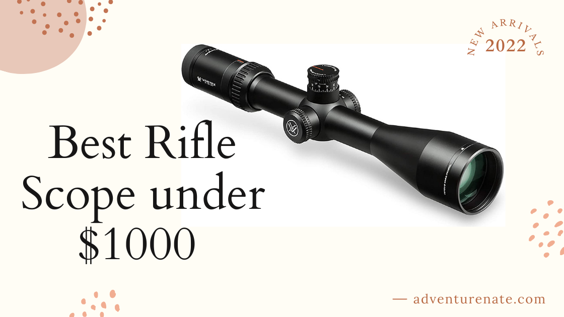 best rifle scope under $1000